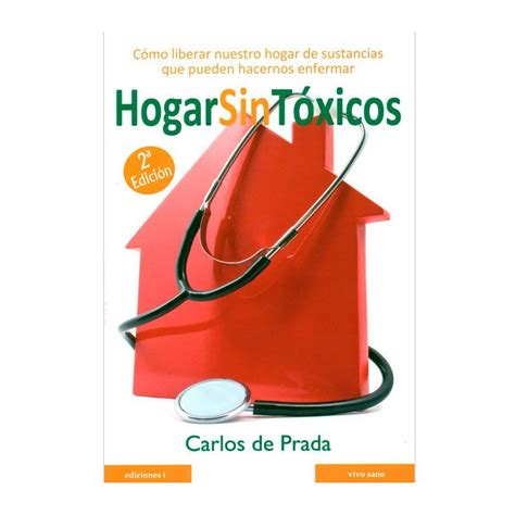 hogar sin toxicos carlos de prada pdf|“Hogar sin tóxicos” Carlos de Prada .